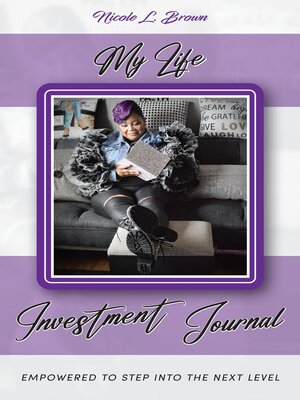 cover image of My Life Investment Journal--Empowered to Step into the Next Level